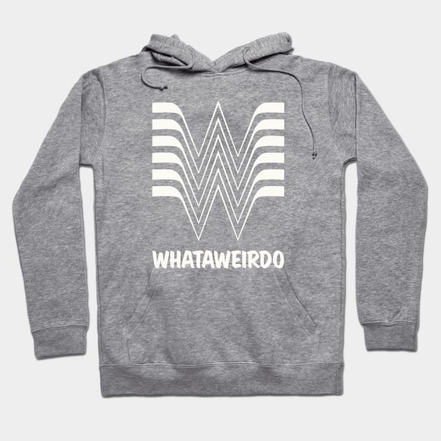 Whataweirdo Hoodie by sombreroinc